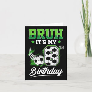Bruh is mijn 8e verjaardag Boy Sport Fan 8 jaar ou Kaart