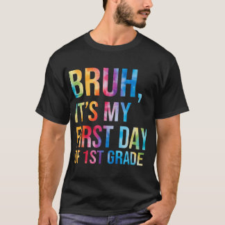 Bruh is mijn eerste dag van de 1e klas terug naar t-shirt