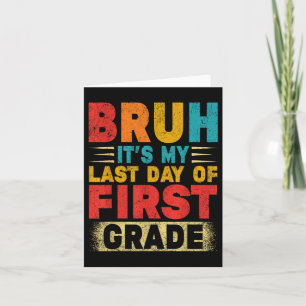 Bruh is mijn laatste dag van de 1e klas leraar afs kaart