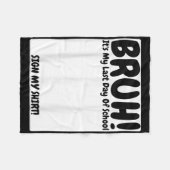 Bruh is mijn laatste schooldag teken mijn fleece deken (Voorkant (Horizontaal))