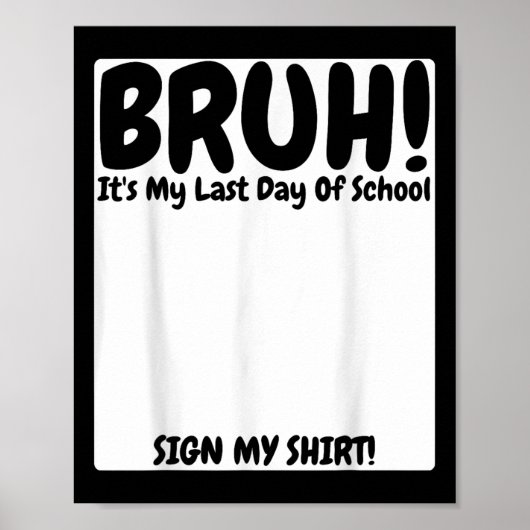Bruh is mijn laatste schooldag teken mijn poster (Voorkant)