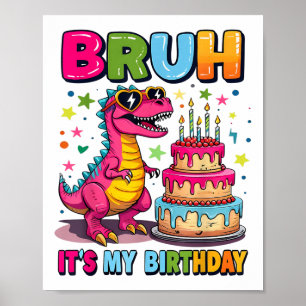 Bruh is mijn verjaardag dinosaurus Bruh verjaardag Poster