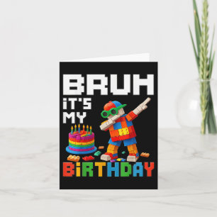 Bruh is mijn verjaardag Master Builder Brick Me Kaart