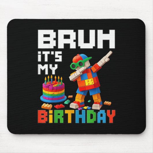 Bruh is mijn verjaardag Master Builder Brick Me Muismat (Voorkant)