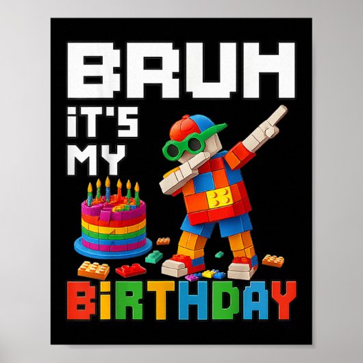 Bruh is mijn verjaardag Master Builder Brick Me Poster (Voorkant)