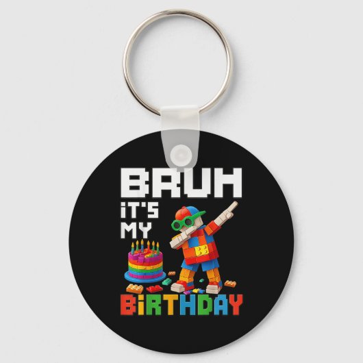 Bruh is mijn verjaardag Master Builder Brick Me Sleutelhanger (Voorkant)