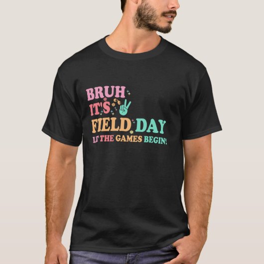 Bruh It's Field Day Laat de Spelen beginnen Happy T-shirt (Voorkant)