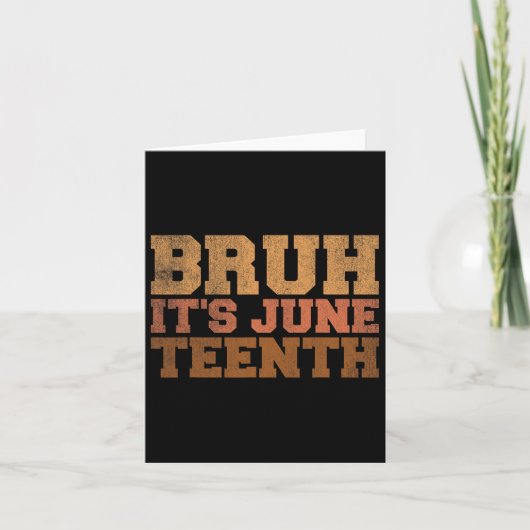 Bruh It's Juneteenth Black History Funny Gezegde J Kaart (Voorkant)