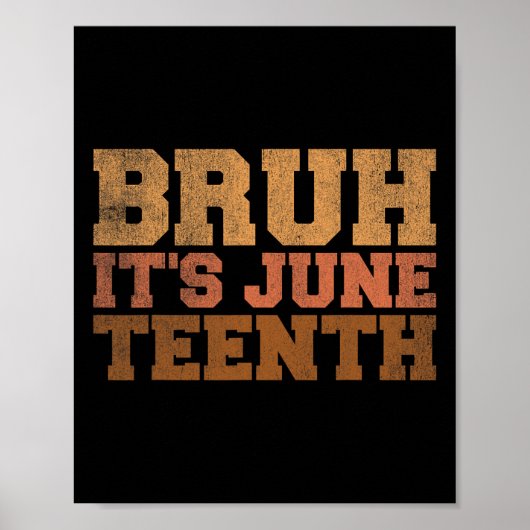 Bruh It's Juneteenth Black History Funny Gezegde J Poster (Voorkant)