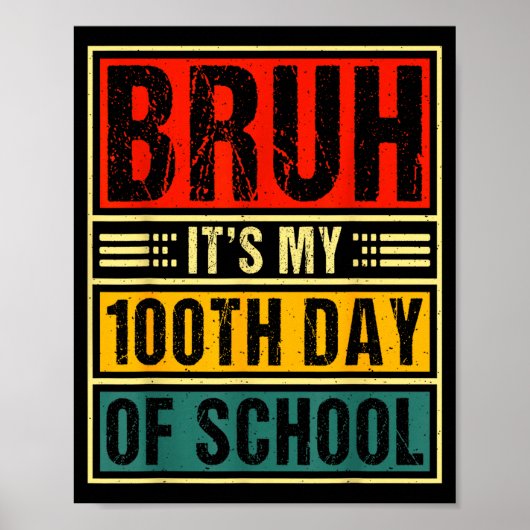 Bruh It's My 100th Day Of School Boys _ 100 Days O Poster (Voorkant)