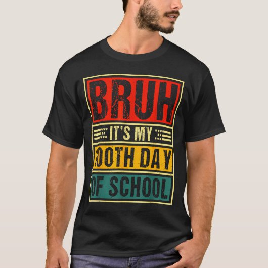 Bruh It's My 100th Day Of School Boys _ 100 Days O T-shirt (Voorkant)