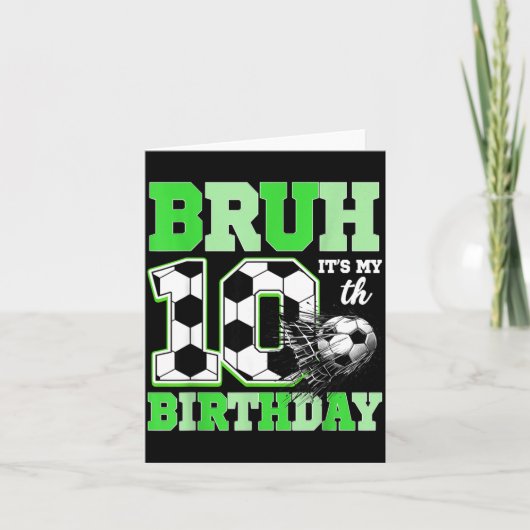 Bruh It's My 10th Soccer Birthday Party Birthday B Kaart (Voorkant)