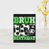 Bruh It's My 10th Soccer Birthday Party Birthday B Kaart (Gele Bloem)