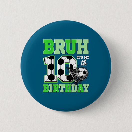 Bruh It's My 10th Soccer Birthday Party Birthday B Ronde Button 5,7 Cm (Voorkant)