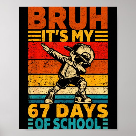 Bruh Its My 67 Days Of School Boys Funny 6 7 Six S Poster (Voorkant)