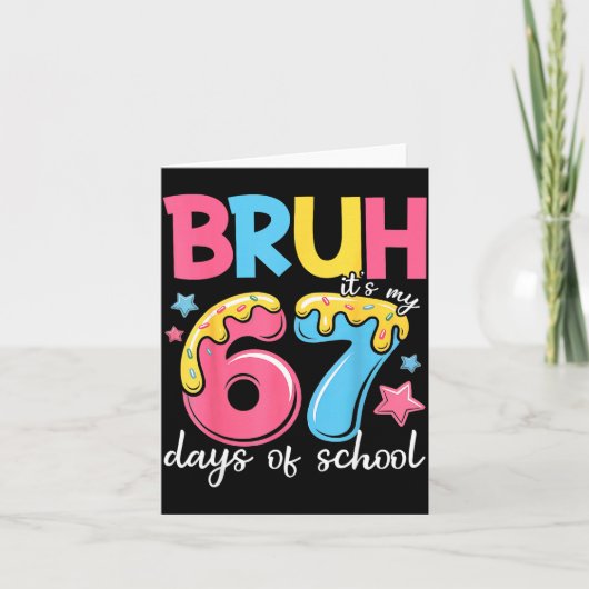 Bruh It's My 67 Days Of School Funny 67 Teachers S Kaart (Voorkant)
