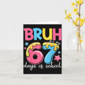Bruh It's My 67 Days Of School Funny 67 Teachers S Kaart (Gele Bloem)