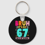 Bruh Its My 67 Days Of School Funny Design Boy Gir Sleutelhanger (Voorkant)