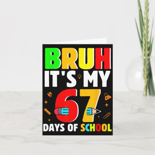Bruh It's My 67 Days Of School Teachers Students S Kaart (Voorkant)