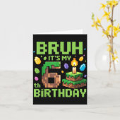 Bruh It's My 6th Birthday Funny Birthday Boy Game  Kaart (Gele Bloem)