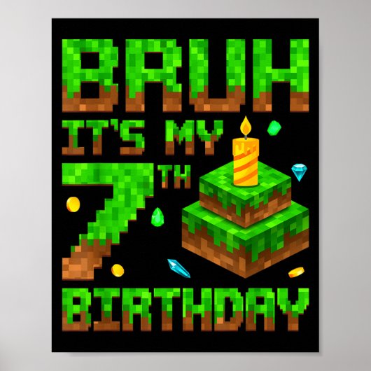Bruh It's My 7th Birthday Game Xel 7 Year Old Bday Poster (Voorkant)