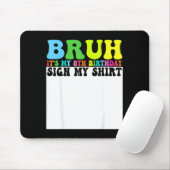 Bruh Its My 8th Birthday Sign My Shirt 8 Year Old  Muismat (Met muis)