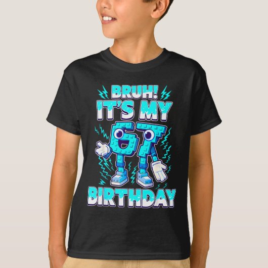 Bruh It's My Birthday 6 7 Six Seven Italian Brainr T-shirt (Voorkant)