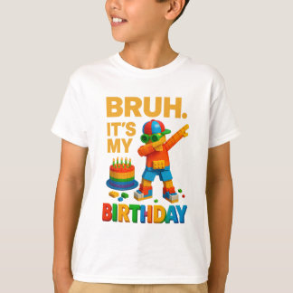 Bruh It's My Birthday Funny Dabbing Brick Master T-shirt