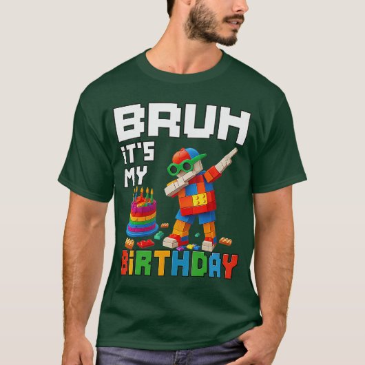 Bruh Its My Birthday Master Builder Block Brick Me T-shirt (Voorkant)