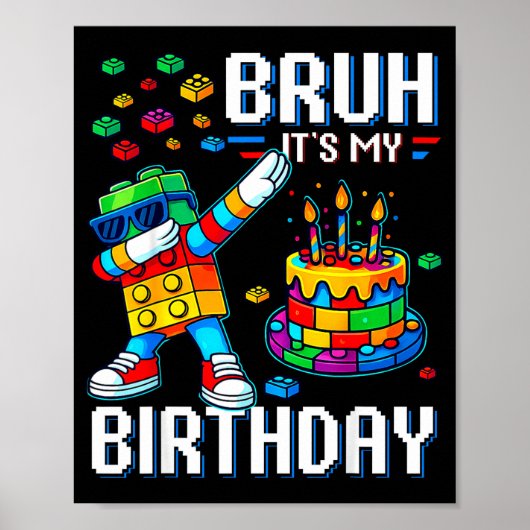 Bruh Its My Birthday Master Builder Dabbing Blocks Poster (Voorkant)