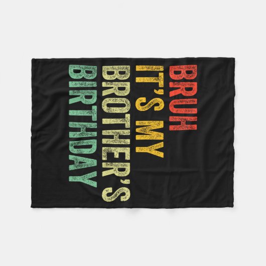 Bruh It's My Brother's Birthday Funny Bday Sister  Fleece Deken (Voorkant (Horizontaal))