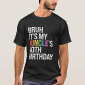 Bruh It's My Funcle's Birthday 90th Funny Uncle Co T-shirt (Voorkant)