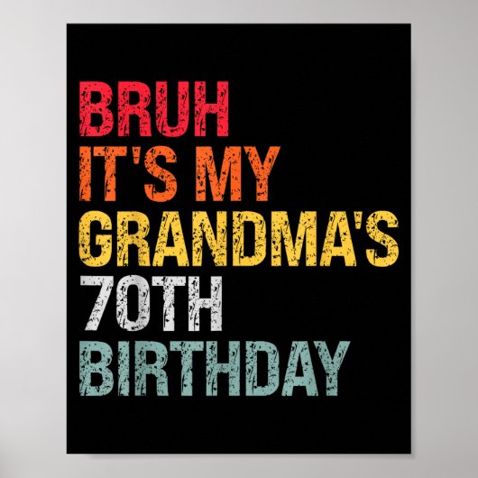Bruh It's My Grandma's 70th Birthday Queen 70 Year Poster (Voorkant)