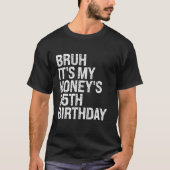 Bruh It's My Honey's 35th Birthday Queen Couple Ha T-shirt (Voorkant)