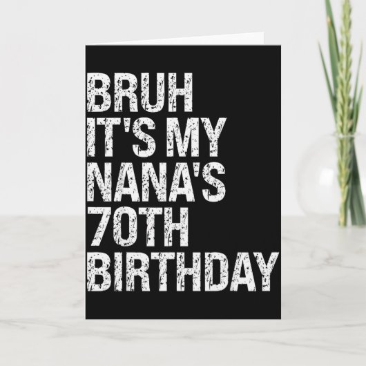 Bruh It's My Nana's 70th Birthday Queen Crown Happ Kaart (Voorkant)