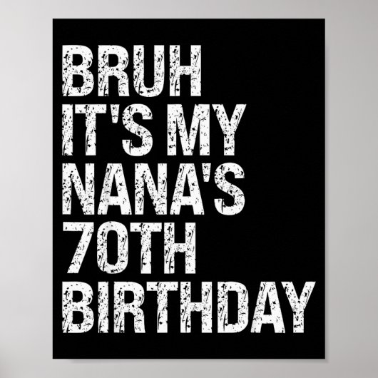 Bruh It's My Nana's 70th Birthday Queen Crown Happ Poster (Voorkant)