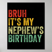 Bruh It's My Nephew's Birthday Funny Birthday Uncl Poster (Voorkant)