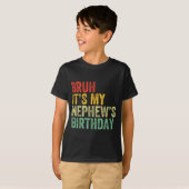 Bruh It's My Nephew's Birthday Funny Birthday Uncl T-shirt (Voorkant volledig)