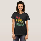 Bruh It's My Nephew's Birthday Funny Birthday Uncl T-shirt (Voorkant volledig)