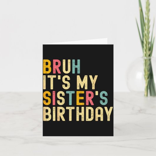 Bruh It's My Sister's Birthday Funny Birthday Brot Kaart (Voorkant)