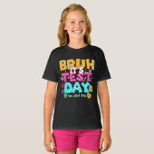 Bruh It's Test Day - Grappig School Shirt (Voorkant volledig)