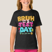 Bruh It's Test Day - Grappig School Shirt (Voorkant)