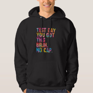 Bruh ITU2019s testdag Je hebt deze testdag te Hoodie
