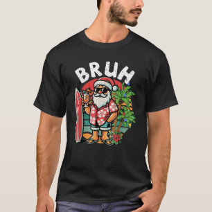 Bruh Kerstmis in juli Grappige zomer Santa Surfen T-shirt