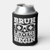 Bruh laat de grapjes beginnen St. Patrick's Dag Blikjeskoeler (Blikje Voorkant)