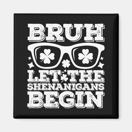 Bruh laat de grapjes beginnen St. Patrick's Dag Magneet (Voorkant)