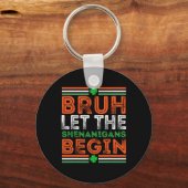 Bruh laat de shenanigans beginnen St. Patrick's Da Sleutelhanger (Voorkant)