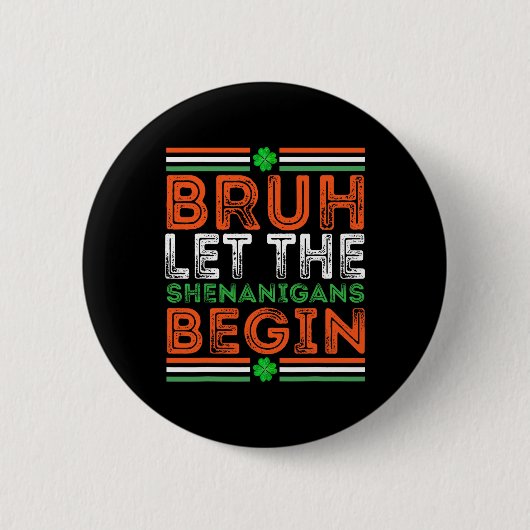 Bruh laat de shenanigans beginnen St. Patricks Dag Ronde Button 5,7 Cm (Voorkant)