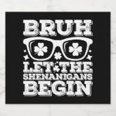 Bruh laat de Shenanigans beginnen St Patrick's Day Bier Etiket (Enkel label)