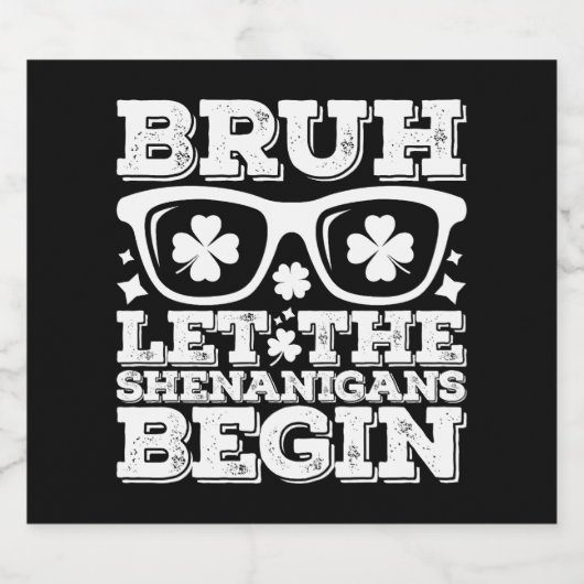 Bruh laat de Shenanigans beginnen St Patrick's Day Bier Etiket (Enkel label)